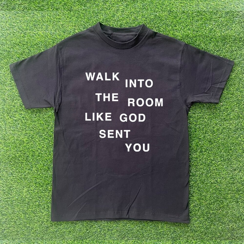 Walk Into The Room Like God Sent YouTshirt